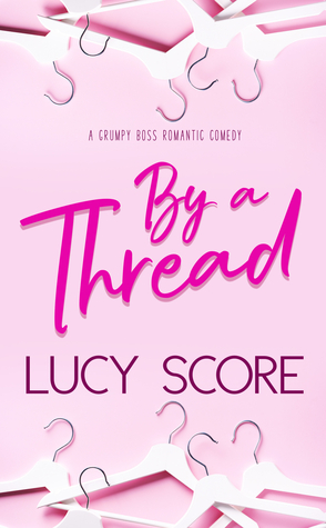 Review: By a Thread by Lucy Score