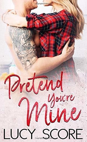 Review: Pretend You’re Mine by Lucy Score